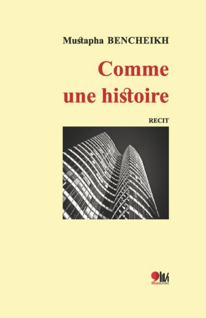           A  propos de Comme une histoire de Mustapha Bencheikh (Virgule Editions, 2021)