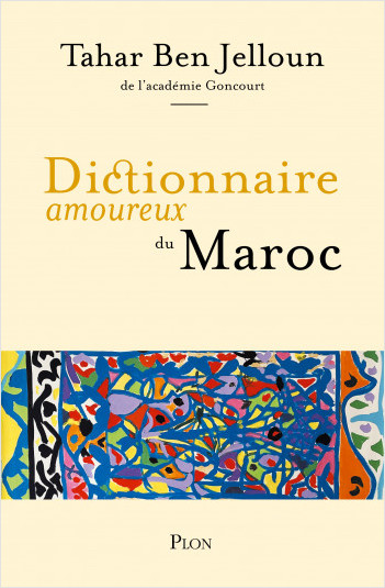    *”Un  “Dictionnaire amoureux du  Maroc 